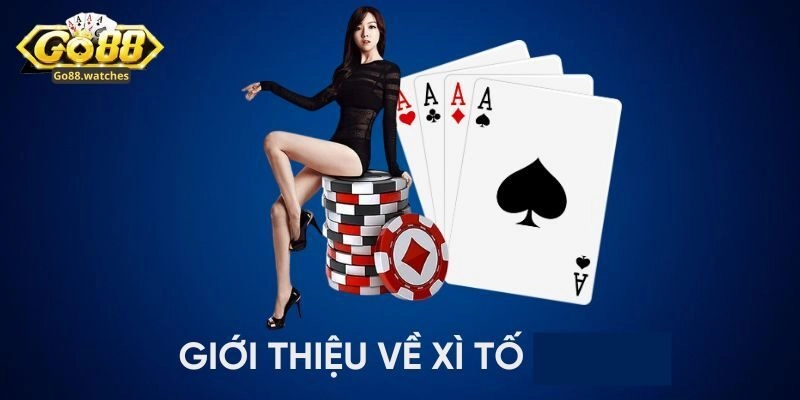 Tìm hiểu tổng quan về game xì tố Go88