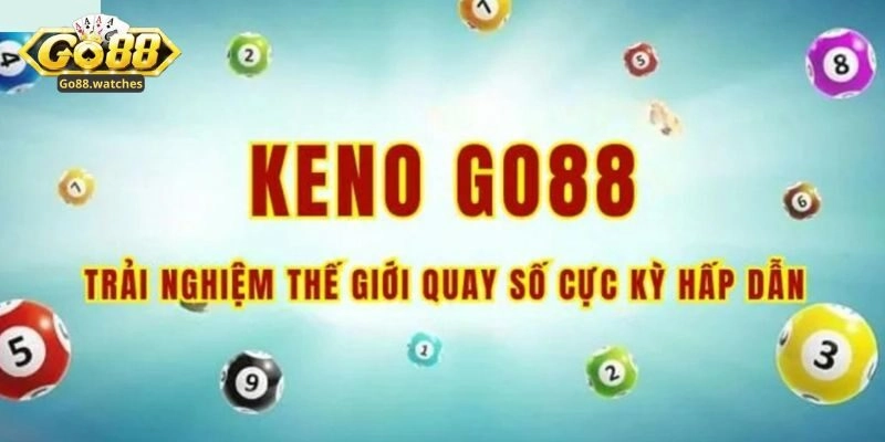 Keno Go88 - Hình Thức Giải Trí Cá Cược Hàng Đầu 2024