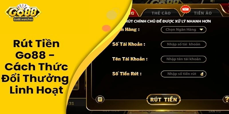 Một số điều kiện rút tiền Go88