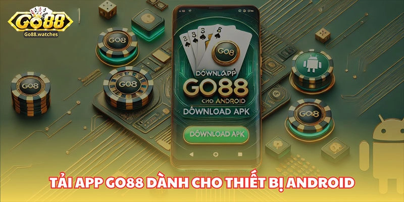 Cách tải app Go88 cho 2 HĐH nhanh chóng và đơn giản nhất