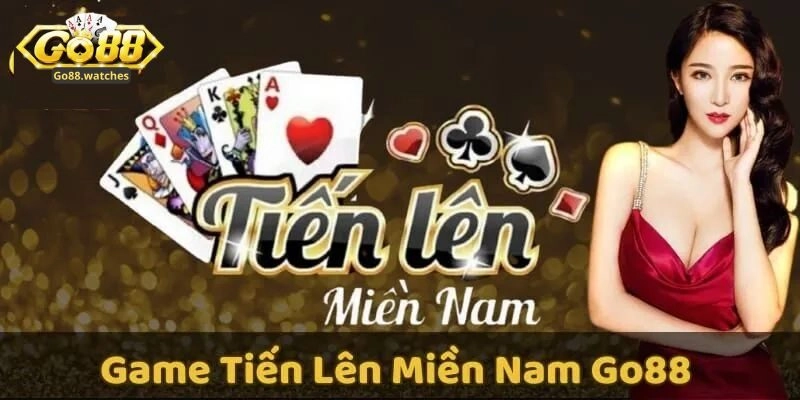 Tiến Lên Miền Nam Go88 - Trò Chơi Giải Trí Hàng Đầu Hiện Nay