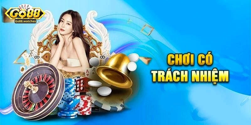 Thông tin cụ thể về có trách nhiệm khi chơi