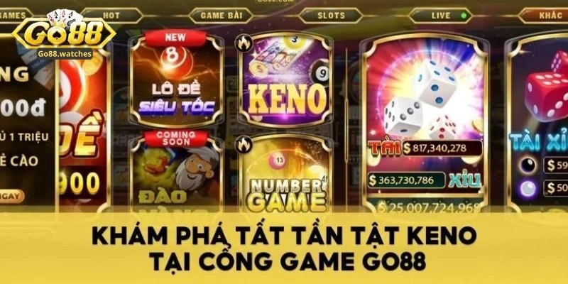 Vì sao keno Go88 được người chơi yêu thích?