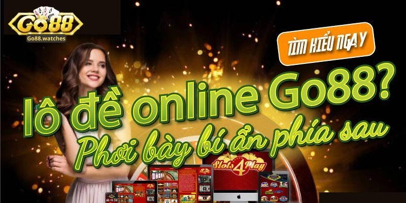 Lô Đề Go88 - Thử Sức Săn Tiền Tỷ, Đổi Đời Nhanh Chóng