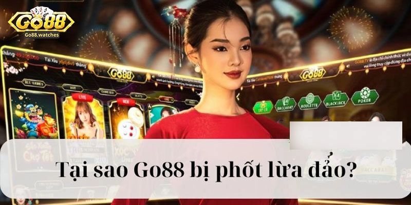 Lý do xuất hiện tin đồn Go88 lừa đảo người chơi